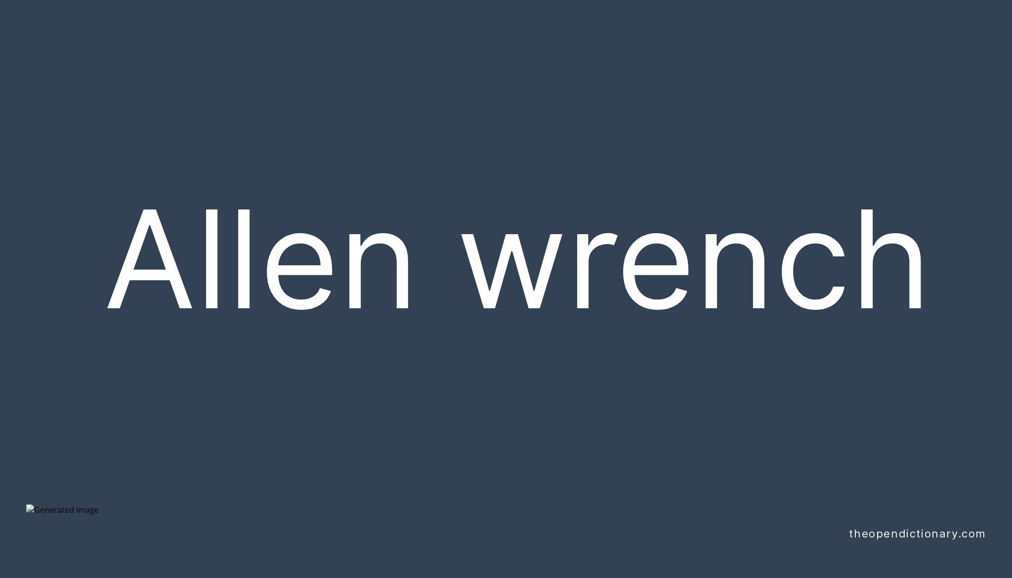 Allen wrench Meaning of Allen wrench Definition of Allen wrench